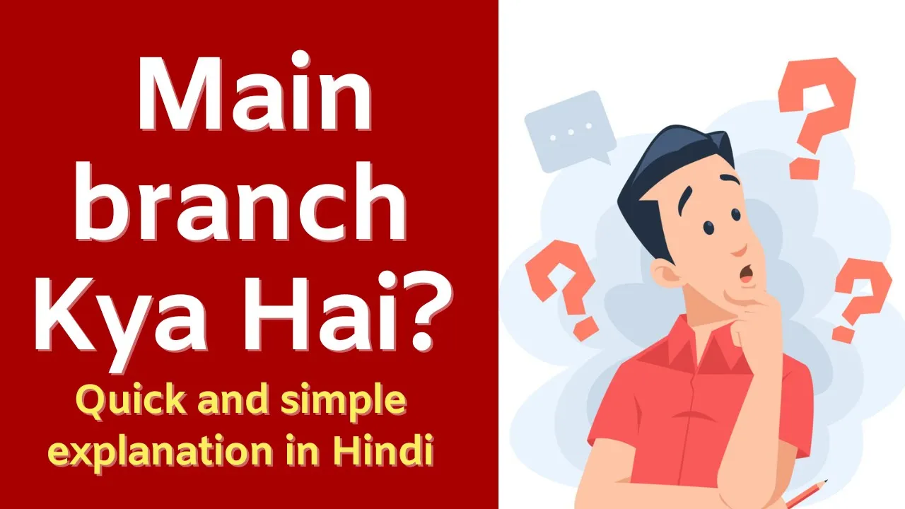 Git Mein Main Branch Kya Hai? – Version Control Ka Basic Concept